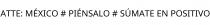 ATTE; MÉXICO # PIÉNSALO # SÚMATE EN POSITIVO