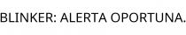 BLINKER; ALERTA OPORTUNA.