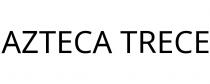 AZTECA TRECE