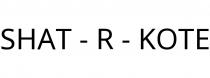 SHAT - R - KOTE