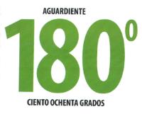 AGUARDIENTE 180 CIENTO OCHENTA GRADOS