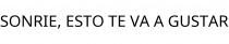 SONRIE; ESTO TE VA A GUSTAR