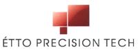ÉTTO PRECISION TECH