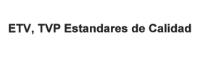 ETV; TVP ESTANDARES DE CALIDAD