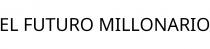 EL FUTURO MILLONARIO