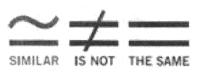 SIMILAR IS NOT THE SAME