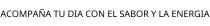 ACOMPAÑA TU DIA CON EL SABOR Y LA ENERGIA