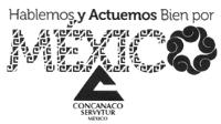 HABLEMOS Y ACTUEMOS BIEN POR MÉXICO CONCANACO SERVYTUR MEXICO