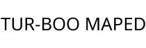 TUR-BOO MAPED