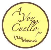 A VOZ EN CUELLO POR VÍCTOR MALDONADO
