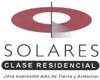 SOLARES CLASE RESIDENCIAL ¡UNA EXPRESIÓN MÁS DE TIERRA Y ARMONÍA!