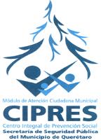 MÓDULO DE ATENCIÓN CIUDADANA MUNICIPAL CIPRES CENTRO INTEGRAL DE PREVENCIÓN SOCIAL