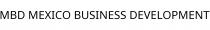 MBD MEXICO BUSINESS DEVELOPMENT
