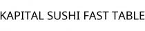 KAPITAL SUSHI FAST TABLE