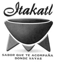 ITAKATL SABOR QUE TE ACOMPAÑA DONDE VAYAS