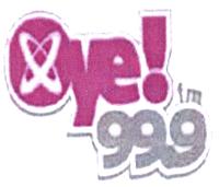 OYE ! 99.9 FM