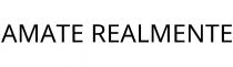 AMATE REALMENTE
