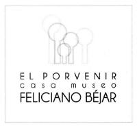 EL PORVENIR CASA MUSEO FELICIANO BÉJAR