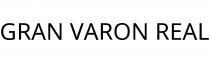 GRAN VARON REAL
