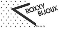 ROXXY BIJOUX SA DE CV