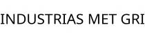 INDUSTRIAS MET GRI