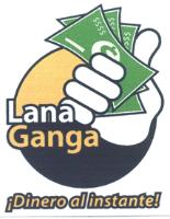 LANA GANGA DINERO AL INSTANTE