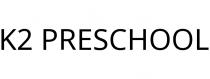 K2 PRESCHOOL