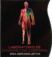 LABORATORIO DE COMPOSICION CORPORAL DRA. ADRIANA LEYVA