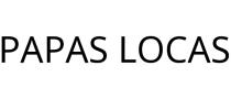 PAPAS LOCAS