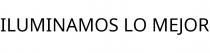 ILUMINAMOS LO MEJOR