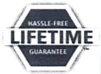 LIFETIME HASSLE-FREE GUARANTEE