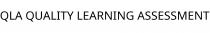 QLA QUALITY LEARNING ASSESSMENT