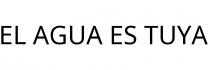 EL AGUA ES TUYA