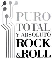 PURO TOTAL Y ABSOLUTO ROCK & ROLL