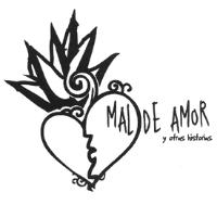 MAL DE AMOR Y OTRAS HISTORIAS