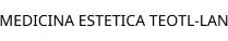 MEDICINA ESTETICA TEOTL-LAN