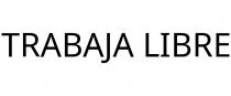 TRABAJA LIBRE