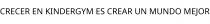 CRECER EN KINDERGYM ES CREAR UN MUNDO MEJOR