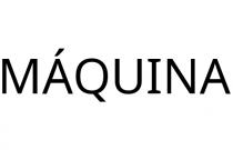 MÁQUINA