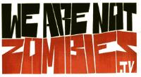 WE ARE NOT ZOMBIES