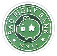 BAD PIGGY BANK MMXI