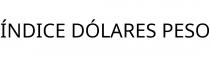 ÍNDICE DÓLARES PESO
