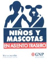NIÑOS Y MASCOTAS EN EL ASIENTO TRASERO VIVIR ES INCREIBLE TE ASEGURAMOS PARA QUE LO SIGA SIENDO GNP SEGUROS