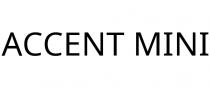 ACCENT MINI