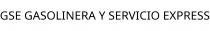 GSE GASOLINERA Y SERVICIO EXPRESS