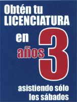 OBTEN TU LICENCIATURA EN 3 AÑOS ASISTIENDO SOLO LOS SABADOS