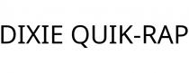 DIXIE QUIK-RAP