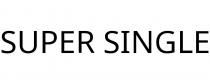 SUPER SINGLE