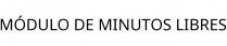 MÓDULO DE MINUTOS LIBRES