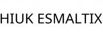 HIUK ESMALTIX